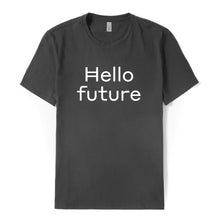 Load image into Gallery viewer, &quot;Hello Future&quot; T-shirt (large font)